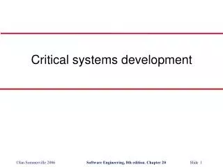 Critical systems development