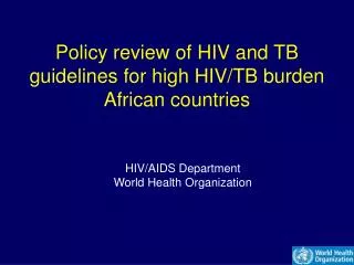 Policy review of HIV and TB guidelines for high HIV/TB burden African countries