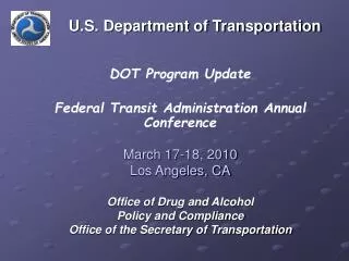 DOT Program Update Federal Transit Administration Annual Conference March 17-18, 2010