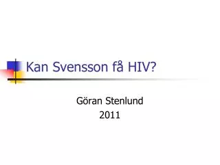kan svensson f hiv