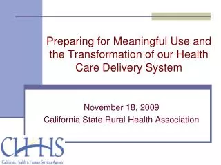 Preparing for Meaningful Use and the Transformation of our Health Care Delivery System