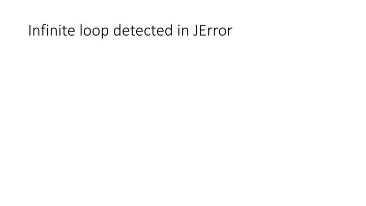 infinite loop detected in jerror