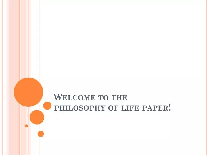 welcome to the philosophy of life paper