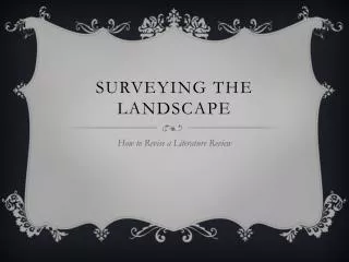 Surveying the landscape