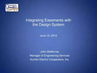 Integrating Easements with the Design System June 13, 2012