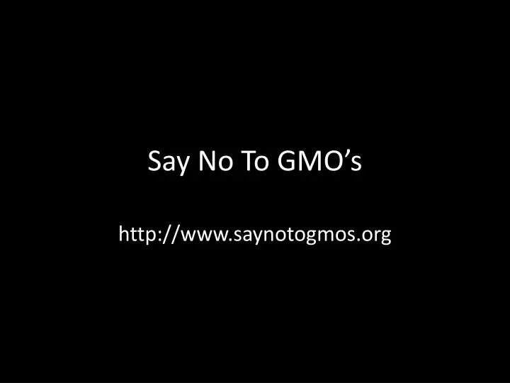 say no to gmo s