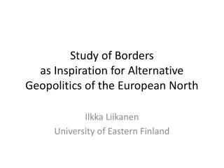 Study of Borders as Inspiration for Alternative Geopolitics of the European North