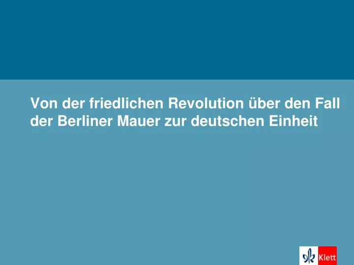 von der friedlichen revolution ber den fall der berliner mauer zur deutschen einheit