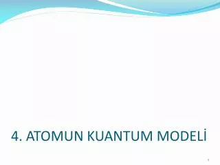 4 atomun kuantum model