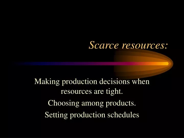 scarce resources