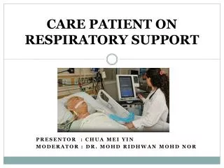 CARE PATIENT ON RESPIRATORY SUPPORT