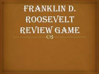 Franklin D. Roosevelt Review Game