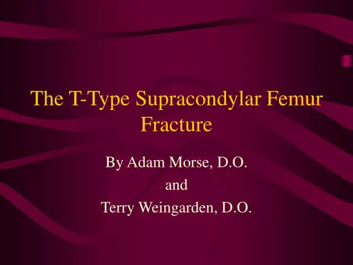 the t type supracondylar femur fracture