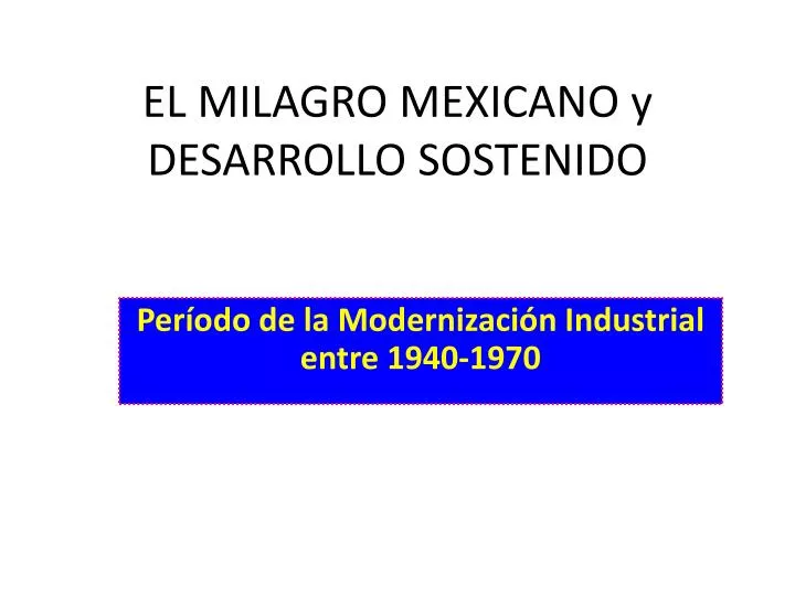 el milagro mexicano y desarrollo sostenido