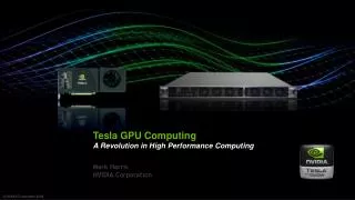 Tesla GPU Computing A Revolution in High Performance Computing