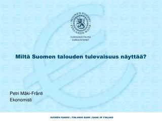 milt suomen talouden tulevaisuus n ytt