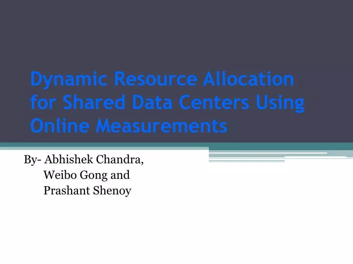 dynamic resource allocation for shared data centers using online measurements