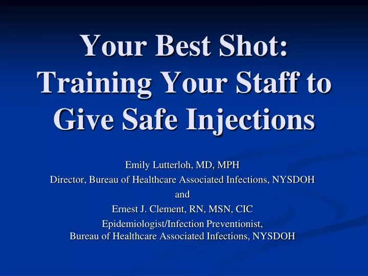 your best shot training your staff to give safe injections