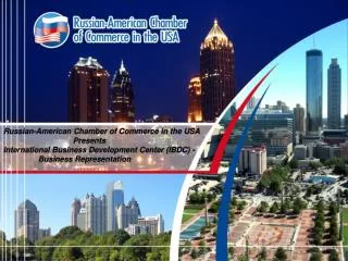 Russian-American Chamber of Commerce in the USA 		Presents