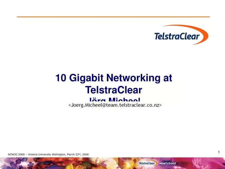 10 gigabit networking at telstraclear j rg micheel