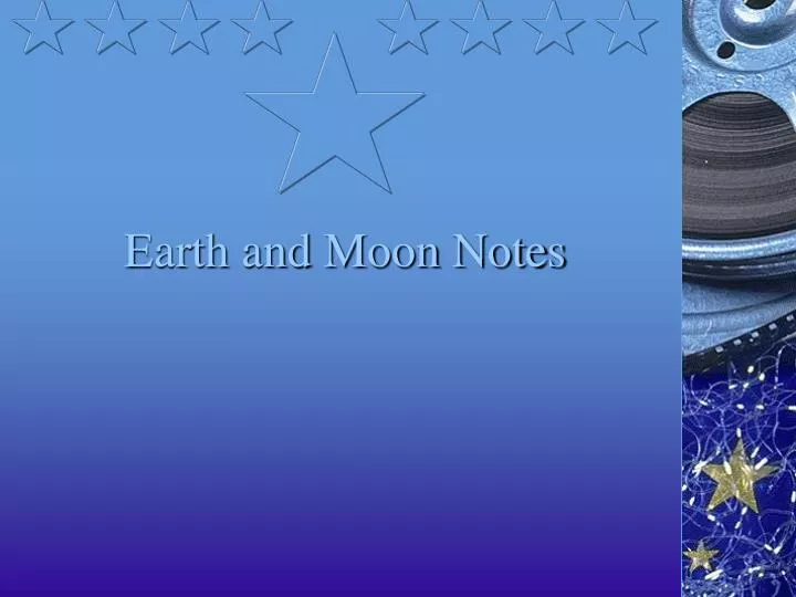 earth and moon notes