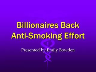Billionaires Back Anti-Smoking Effort
