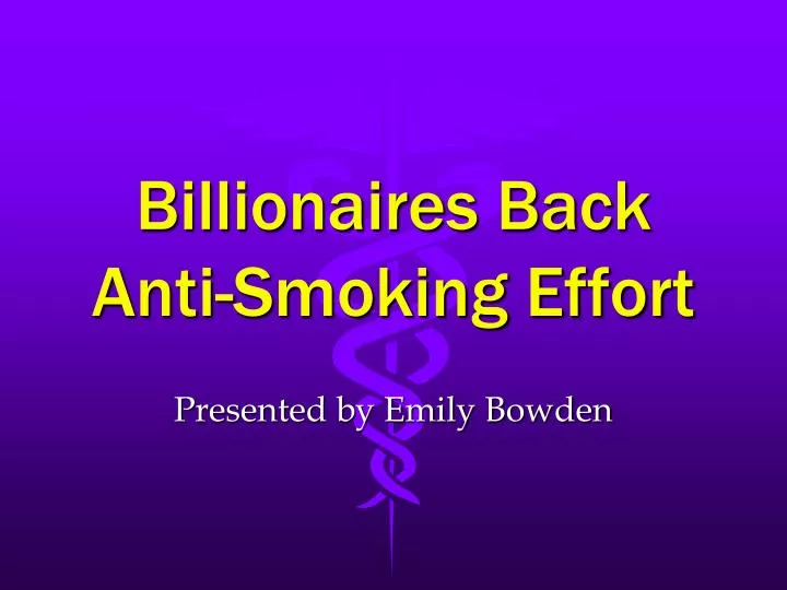 billionaires back anti smoking effort
