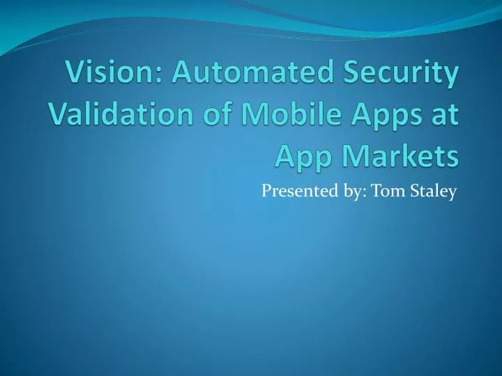 vision automated security validation of mobile apps at app markets