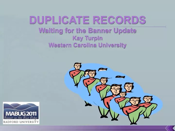 duplicate records waiting for the banner update kay turpin western carolina university