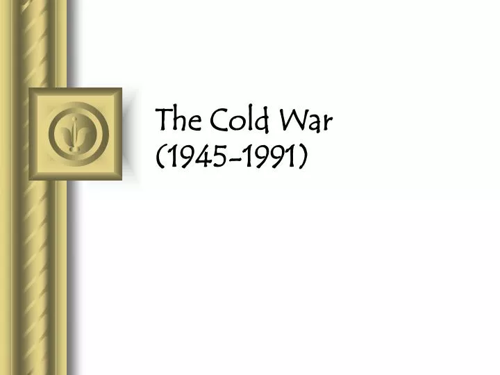 the cold war 1945 1991