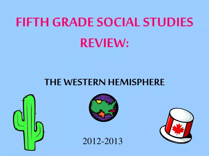fifth grade social studies review the western hemisphere