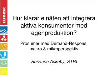 Hur klarar elnäten att integrera aktiva konsumenter med egenproduktion?