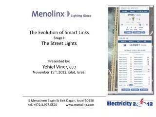 The Evolution of Smart Links Stage I : The Street Lights Presented by: Yehiel Viner, CEO