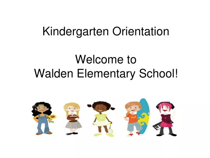 kindergarten orientation welcome to walden elementary school