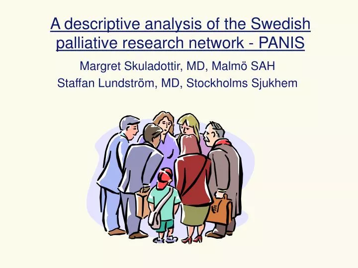 a descriptive analysis of the swedish palliative research network panis