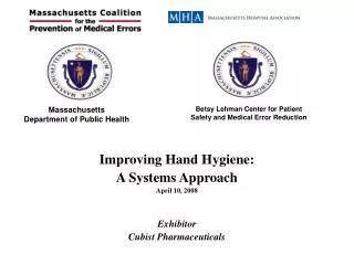 Improving Hand Hygiene: A Systems Approach April 10, 2008 Exhibitor Cubist Pharmaceuticals
