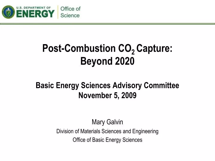 post combustion co 2 capture beyond 2020 basic energy sciences advisory committee november 5 2009