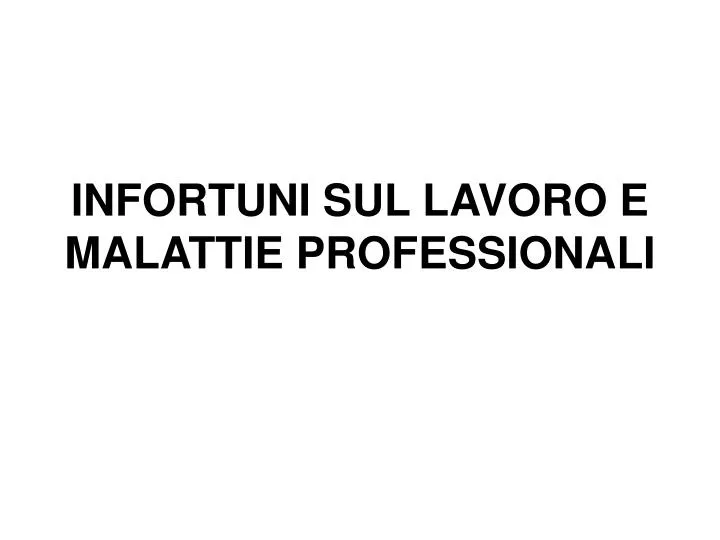 infortuni sul lavoro e malattie professionali