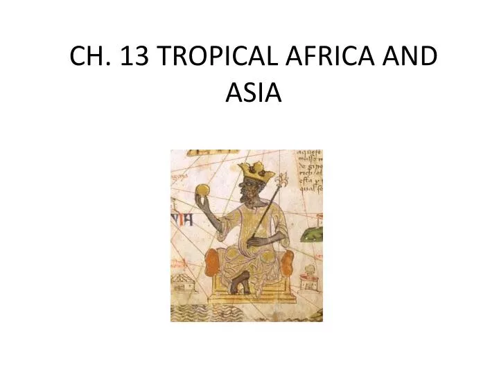 ch 13 tropical africa and asia