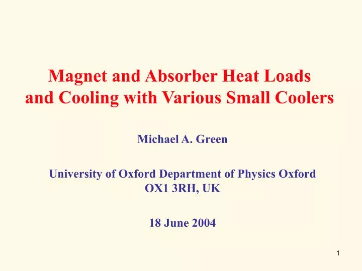 magnet and absorber heat loads and cooling with various small coolers
