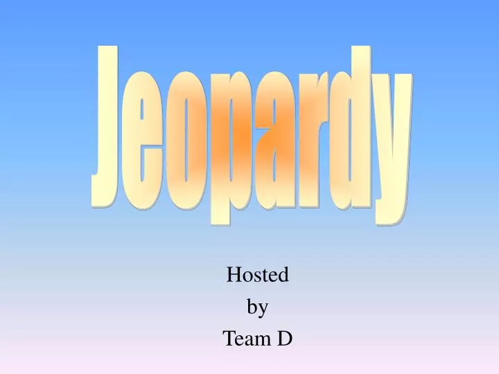 hosted by team d