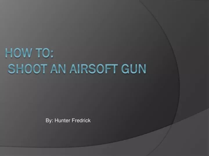how to shoot an airsoft gun