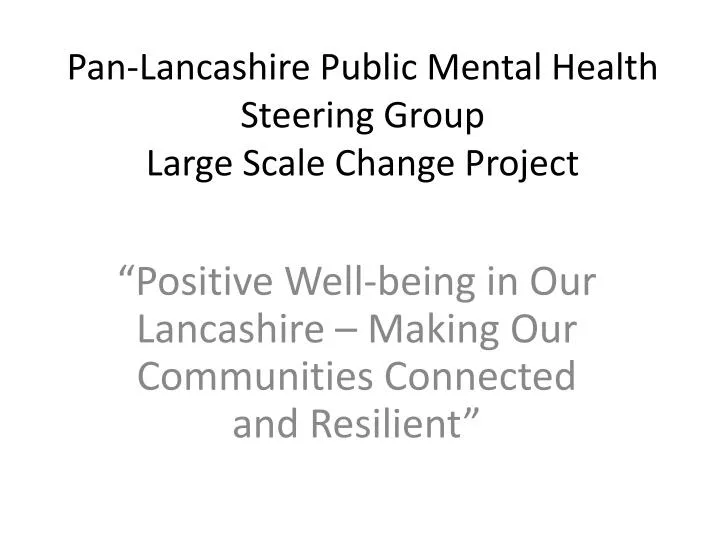pan lancashire public mental health steering group large scale change project