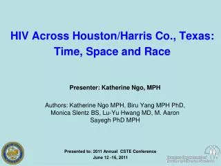 HIV Across Houston/Harris Co., Texas: Time, Space and Race