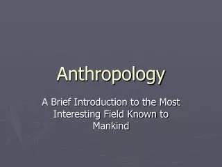 Anthropology