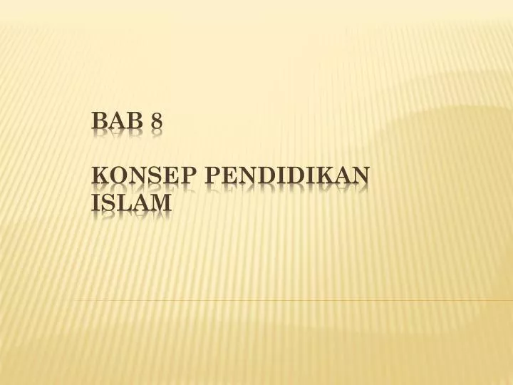 bab 8 konsep pendidikan islam