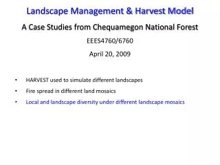 Landscape Management &amp; Harvest Model A Case Studies from Chequamegon National Forest EEES4760/6760