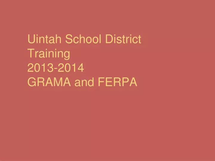uintah school district training 2013 2014 grama and ferpa
