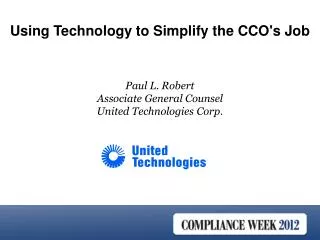 Paul L. Robert Associate General Counsel United Technologies Corp.