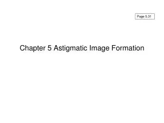 Chapter 5 Astigmatic Image Formation